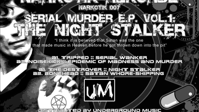 NARKOTIK007 - Tripped - Serial Wanker - Serial Murder E.P. Vol. 1 - The Night Stalker смотреть онлайн