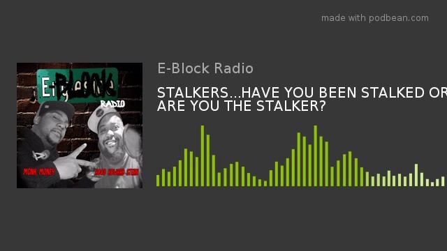 STALKERS...HAVE YOU BEEN STALKED OR ARE YOU THE STALKER? смотреть онлайн