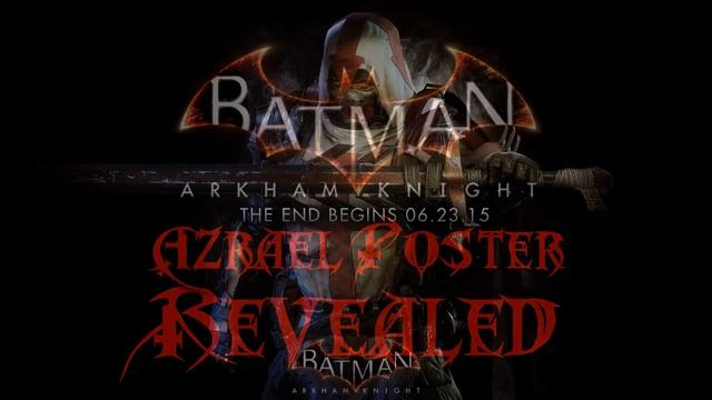 Batman: Arkham Knight Azrael Poster Revealed смотреть онлайн