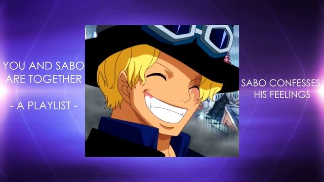 You & Sabo Are Together ♥ A Playlist ♥ смотреть онлайн
