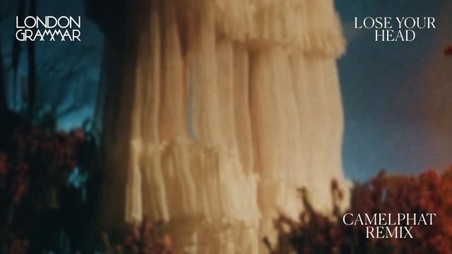 London Grammar - Lose Your Head (CamelPhat Remix - Audio)