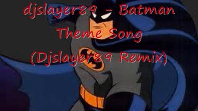 DjSlayer89 - Batman THeme song (Djslayer89 Remix) смотреть онлайн