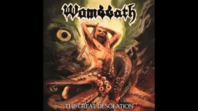 Wombbath - The Great Desolation (2018) [Full Album] смотреть онлайн