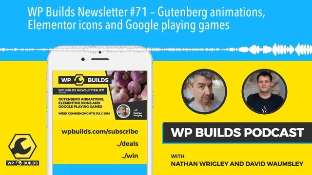 WP Builds Newsletter #71 – Gutenberg animations, Elementor icons and Google playing games смотреть онлайн