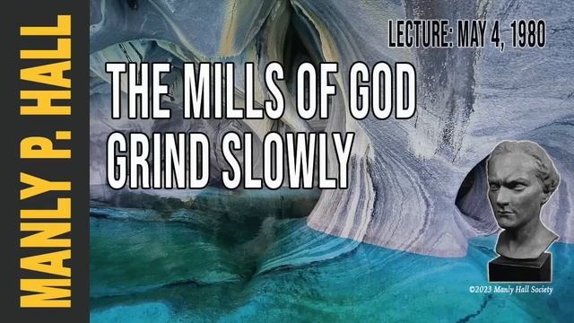 Manly P. Hall: The Mills of God Grind Slowly смотреть онлайн