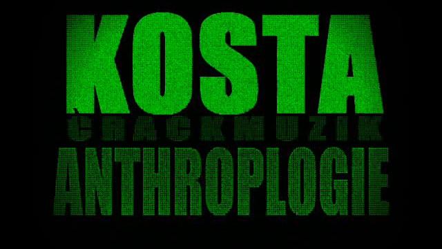 Kosta [Crackmuzik] - Anthropologie