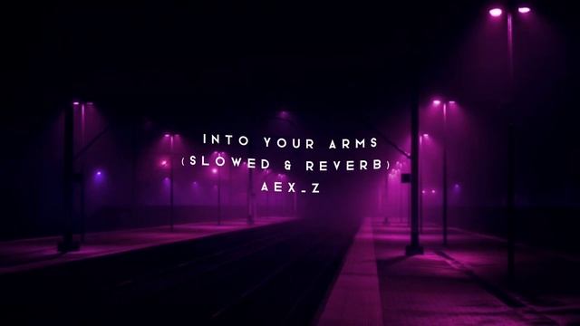 Ava max - Into your arms (Slowed & reverb) || Aexz смотреть онлайн