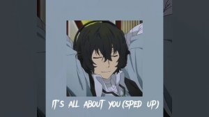 It's all about you - sped up (song by Rebzyyx)