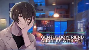 Gentle Dom Boyfriend Cuddles You on a House Date 「ASMR Roleplay/M4A/Kissing」