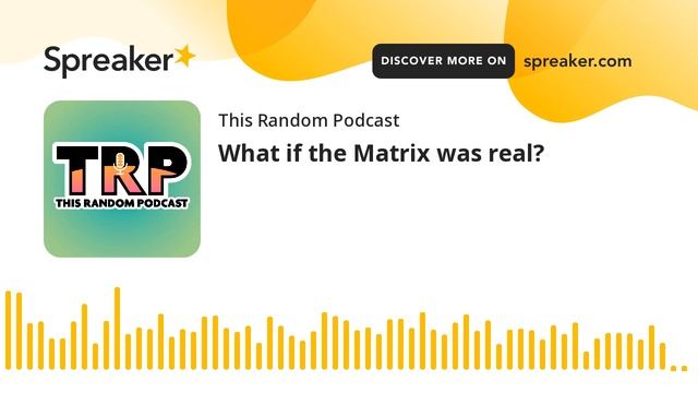 What if the Matrix was real? (part 3 of 3) смотреть онлайн