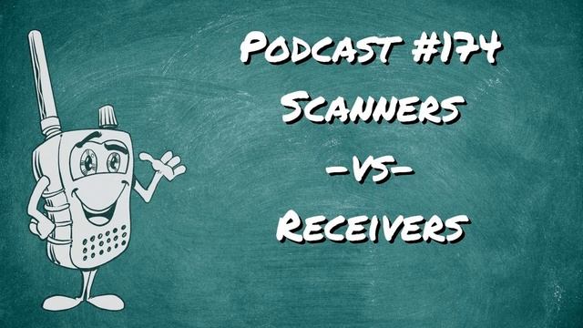 174 - Scanners vs Receivers смотреть онлайн