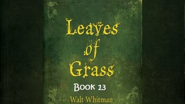 Book13- Leaves of Grass by Walt Whitman- English Poetry Collection- Full Audiobook смотреть онлайн