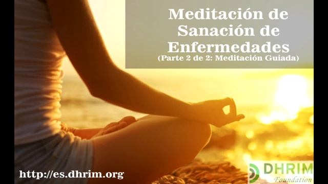Práctica de Meditación de Sanación - Parte 2 de 2 смотреть онлайн