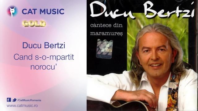Ducu Bertzi - Cand S-o-mpartit Norocu'