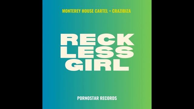 Monterey House Mafia, Crazibiza - Reckless Girl (Radio Mix) смотреть онлайн