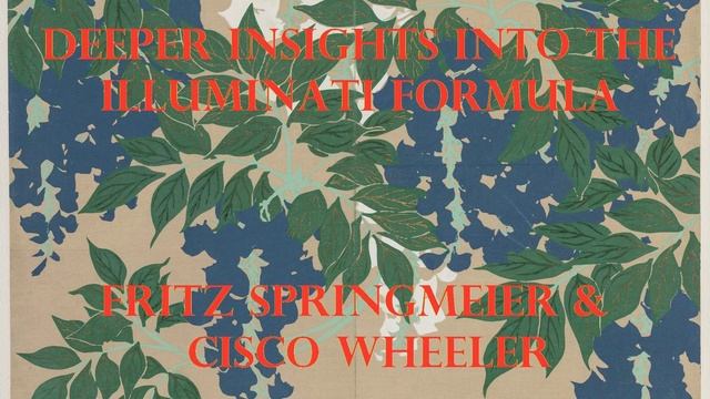 Podcast 2 DEEPER INSIGHTS INTO THE ILLUMINATI FORMULA by Fritz Springmeier and Cisco Wheeler смотреть онлайн