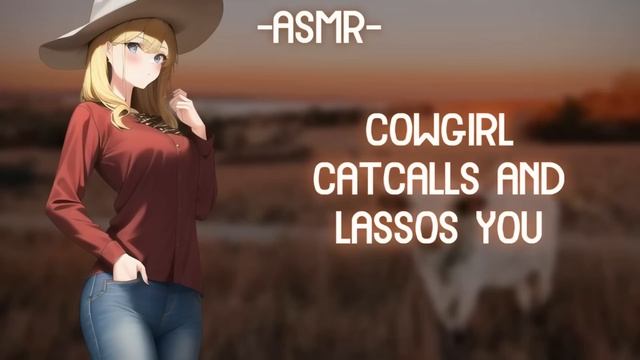 [ASMR] [ROLEPLAY] dom cowgirl catcalls and lassos you (binaural/F4A) смотреть онлайн