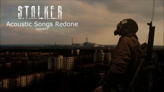 S.T.A.L.K.E.R Acoustic Guitar Redone Vol. 1 смотреть онлайн