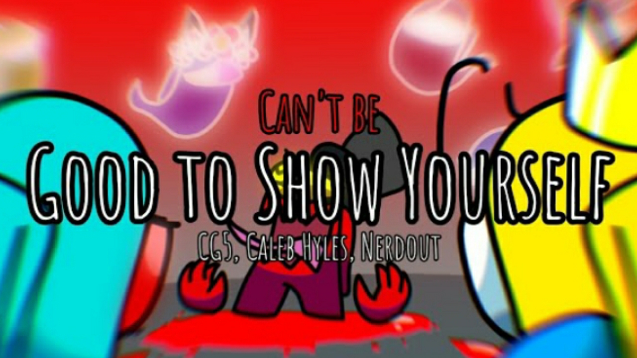 Can't be Good to Show Yourself (Mashup Lore) [PART 7]