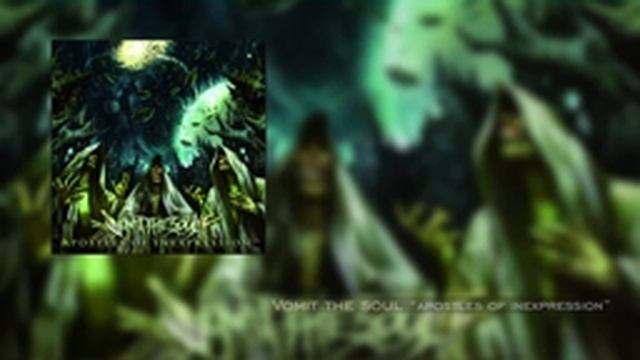 Vomit the Soul Apostles of Inexpression Full Album смотреть онлайн