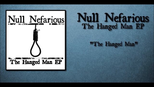 Null Nefarious- The Hanged Man смотреть онлайн