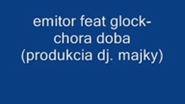 emitor feat glock chora doba video смотреть онлайн