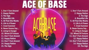 Ace Of Base Best Playlist Of All Time - Greatest Hits - Best Collection Full Album