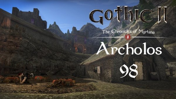Gothic 2 Хроники Миртаны: Архолос - Распутывая клубок и Единственный путь к Йону