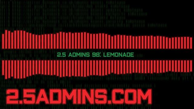 2.5 Admins 98: Lemonade смотреть онлайн