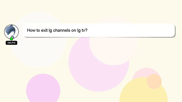 How To Exit Lg Channels On Lg Tv?