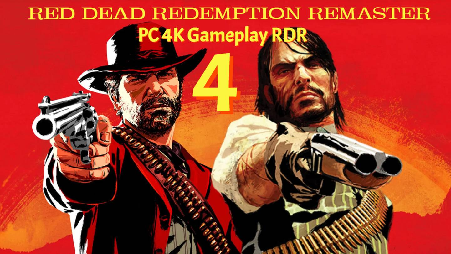 Red Dead Redemption Remaster ПК PC 4K Gameplay RDR  4