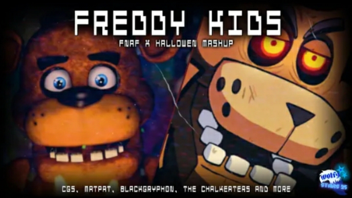 Freddy Kids | CG5 X The Chalkeaters MatPat² Black Gryph0n² More | HALLOWEN MASHUP W0LFYSTARS25