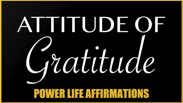 Attitude Of Gratitude (MALE VOICE) Power Life Affirmations смотреть онлайн