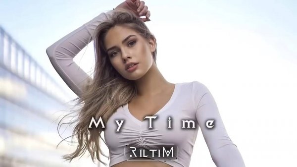 RILTIM  My Time Original Mix