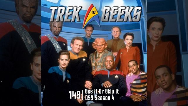 Trek Geeks: A Star Trek Podcast #149: See It or Skip It: DS9 S4 смотреть онлайн
