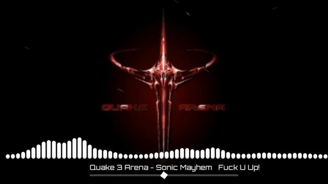 Quake 3 Arena - Sonic Mayhem - Fuck U Up! [ Audio CD ] смотреть онлайн