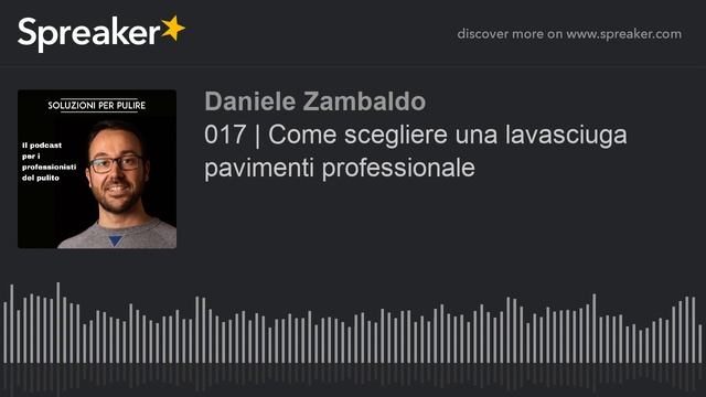 Come scegliere una lavasciuga pavimenti professionale [podcast] смотреть онлайн