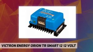 Victron Energy Orion Tr Smart 12/12 Volt - Review 2023