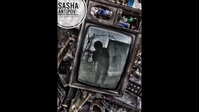 sasha antipov - tv error (01) смотреть онлайн