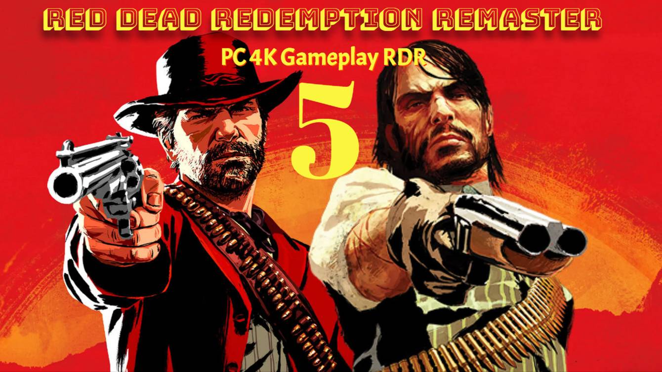 Red Dead Redemption Remaster ПК PC 4K Gameplay RDR 5