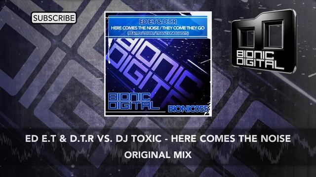 Ed E.T & D.T.R vs DJ Toxic - Here Comes the Noise смотреть онлайн