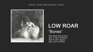 Low Roar - Bones - feat Jófríõur Ákadóttir - Official Audio