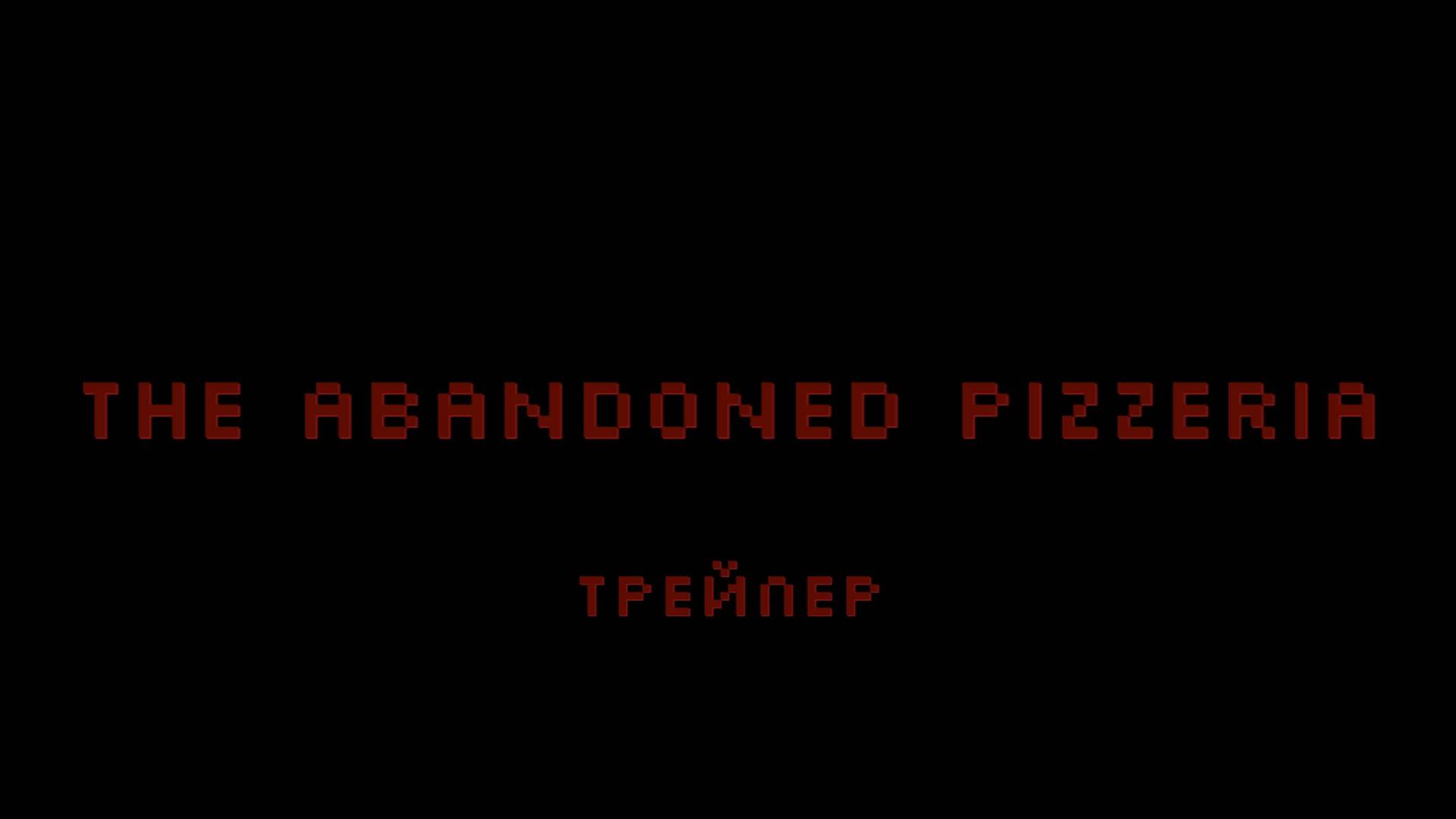 The Abandoned Pizzeria Trailer (beta)