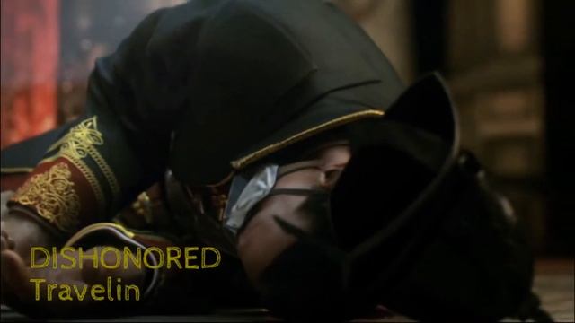 DISHONORED - Travelin смотреть онлайн