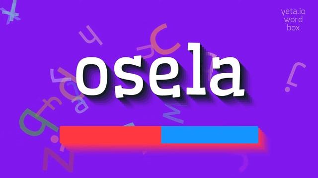 OSELA - HOW TO PRONOUNCE OSELA? #osela смотреть онлайн