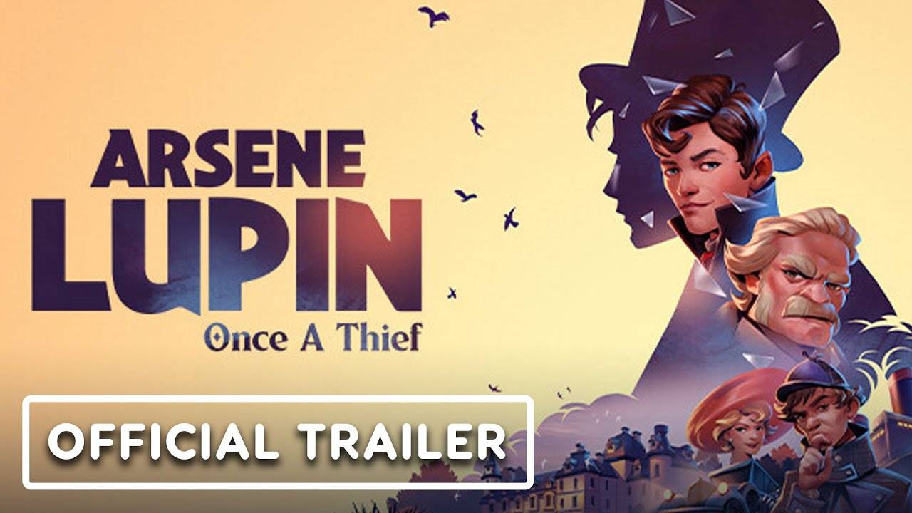 Arsene Lupin: Once a Thief - Официальный Геймплейный Трейлер смотреть онлайн