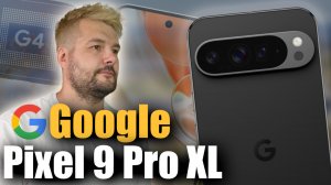 Google Pixel 9 Pro XL НОВЫЙ ФЛАГМАН!