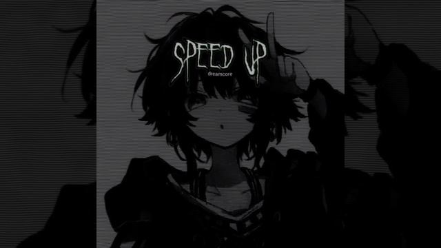 Dreamcore Speed Up.