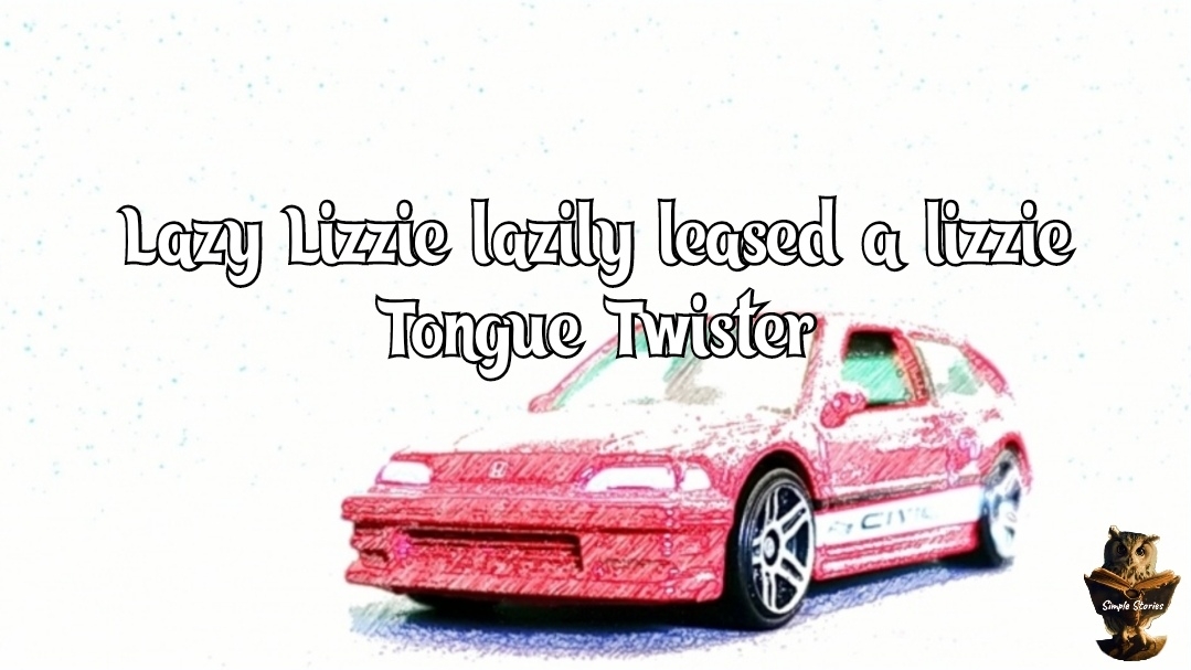 Tongue Twister. Lazy Lizzie Lazily Leased A Lizzie