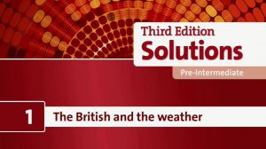 Solutions Pre-Intermediate Unit 1. The British Weather
